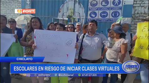 Chiclayo Escolares En Riesgo De Iniciar Clases Virtuales SOLTV PERU