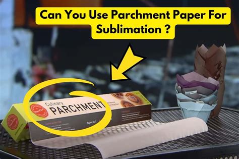 Can You Use Parchment Paper For Sublimation? (Answered!)