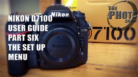 Nikon D7100 User Guide Part 6 The Set Up Menu Youtube