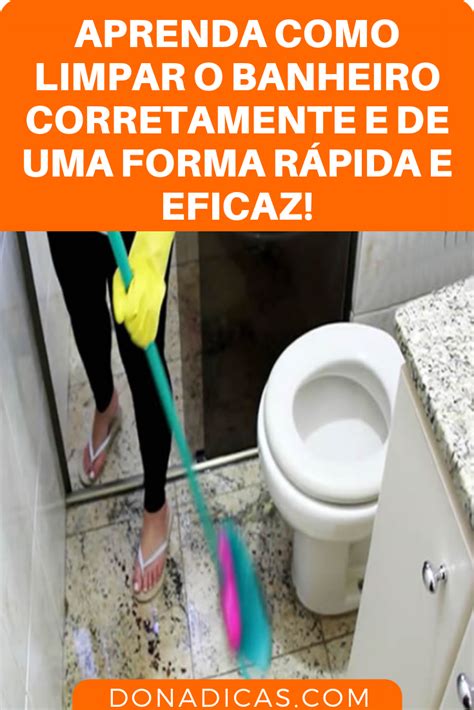 Aprenda Limpar Corretamente O Banheiro Para Eliminar Todas As