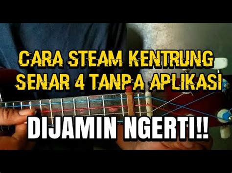 Cara Stem Kentrung Ukulele Senar Tanpa Aplikasi Dijamin Langsung