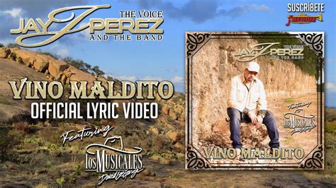 Jay Perez Feat David Lee Garza Y Los Musicales Vino Maldito Official Lyric Video Youtube