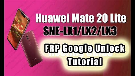 Huawei Mate 20 Lite SNE LX1 The Latest 2023 Remove FRP Lock Google