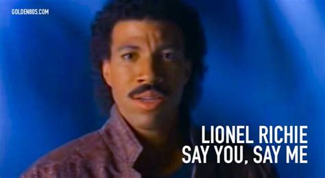 Lionel Richie Say You Say Me Golden S Music