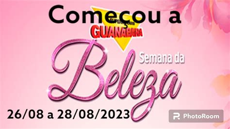 Encarte Da Semana Da Beleza Guanabara 2023 26 A 28 08 2023 YouTube