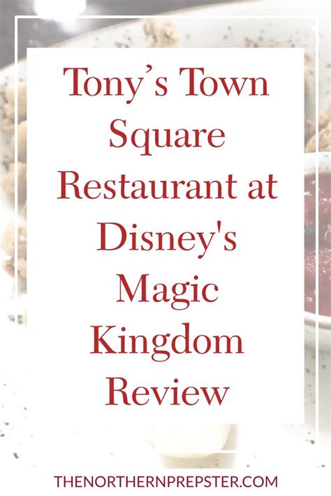 Tony S Town Square Restaurant At Disney S Magic Kingdom Review With