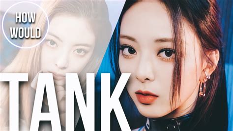 HOW WOULD ITZY SING NMIXX TANK LINE DISTRIBUTION YouTube