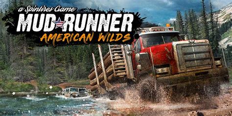 Spintires MudRunner 2 In Development American Wilds DLC Coming In