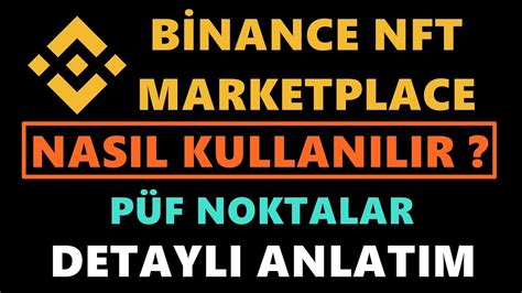 Binance Nft Market Nasıl Kullanılır Nedir Almak Satmak Kullanmak