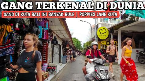 Gang Terkenal Di Dunia Semakin Banyak Turis Gang Poppies Bali Youtube