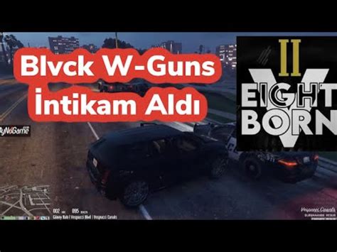 Blvck W Guns İntikamını Aldı Eightborn V2 YouTube