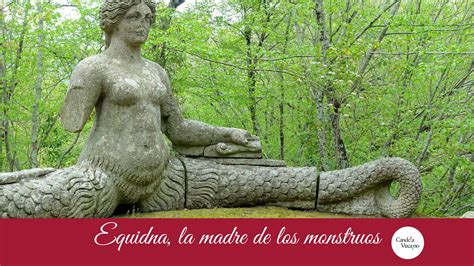 Equidna La Madre De Todos Los Monstruos De La Mitolog A Griega