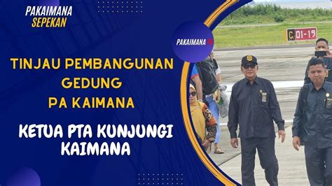 KETUA PTA PAPUA BARAT KUNJUNGI KAIMANA PAKAIMANA SEPEKAN YouTube