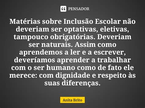 Mat Rias Sobre Inclus O Escolar Anita Brito Pensador