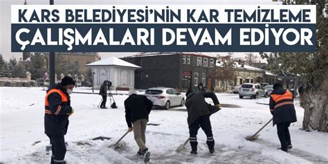 Kars Belediyesinin Kar Temizleme Al Malar Devam Ediyor