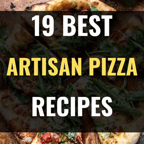 19 Amazing Artisan Pizza Recipes - Happy Muncher