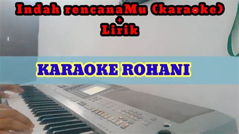 INDAH RENCANAMU KARAOKE ROHANI LIRIK YouTube