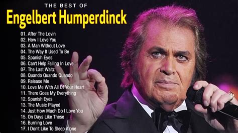 Engelbert Humperdinck Greatest Hits Full Albums Engelbert Humperdinck