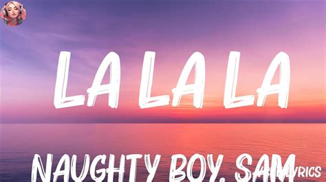 Naughty Boy Sam Smith La La La Lyrics Marshmello Anne Marie