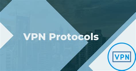 Most Popular Vpn Protocols You Should Consider While Choosing Best