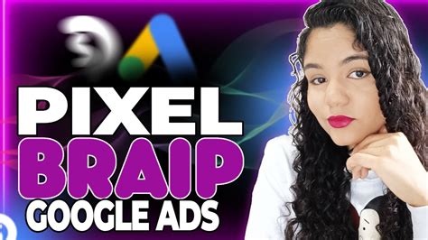 Pixel Braip Google Ads Instalar Pixel Do Google Na Braip Passo A