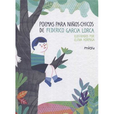 Poemas Para Ni Os Chicos De Federic Federico Garcia Lorca Elena