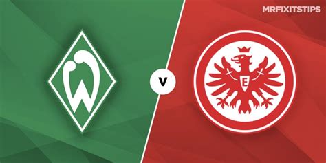 Werder Bremen Vs Eintracht Frankfurt Betting Tips And Predictions