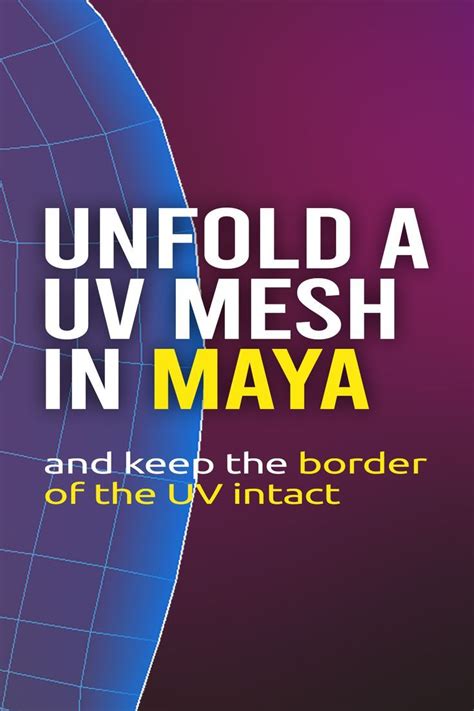 Unfold A Uv Mesh In Maya And Keep The Border Of The Uv Intact