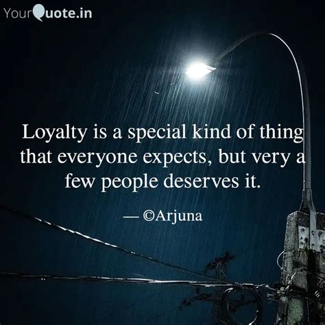 Loyalty Is A Special Kind Quotes Writings By Arjun Singh Yourquote