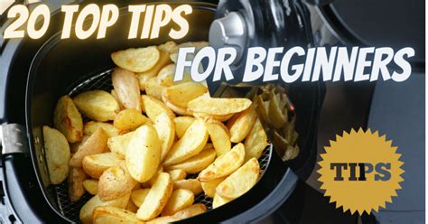 20 Top Air Fryer Tips for Beginners - All you need to know - Air Fryer City