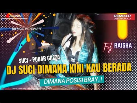 Dj Suci Dimana Kini Kau Berada Remix Suci Breakbeat Full Bass Viral