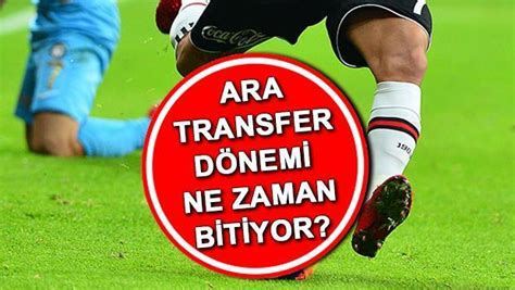 S Per Lig Transfer D Nemi Ne Zaman Bitiyor Ara Transfer