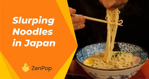 Why Do People Slurp Noodles In Japan