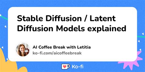 Stable Diffusion Latent Diffusion Models Explained Ko Fi Where