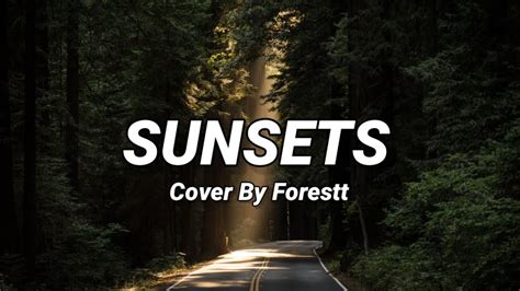 Sunsetz Cigarettes After Sex Cover By Forestt Lyrics Youtube