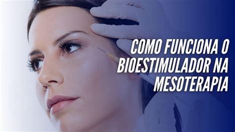 Como Funciona O Bioestimulador Na Mesoterapia YouTube