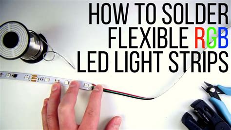 How To Solder Flexible Rgb Led Light Strips Youtube