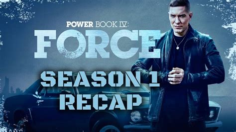 Power Book Iv Force Season 1 Recap Youtube