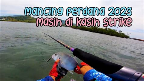 Perdana Mancing Di Tahun Masih Bisa Strike Trevally Youtube