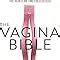 The Vagina Bible The Vulva And The Vagina Separating The Myth From