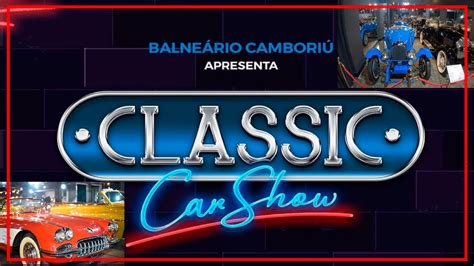 Classic Car Show Museu Do Autom Vel Balne Rio Cambori Brasil