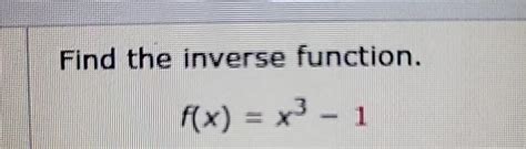 Solved Find The Inverse Functionfxx3 1