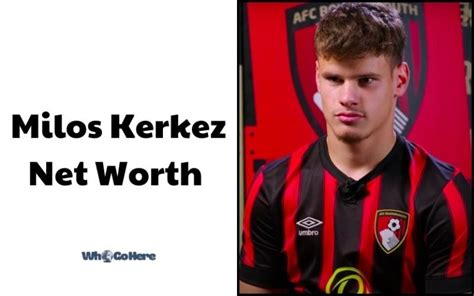 Milos Kerkez Net Worth 2023: Football Sensation's Earnings Revealed!