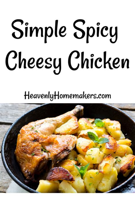 Simple Spicy Cheesy Chicken Heavenly Homemakers