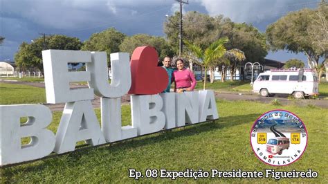 Vila De Balbina Presidente Figueiredo AM Ep 08 Amazonas YouTube