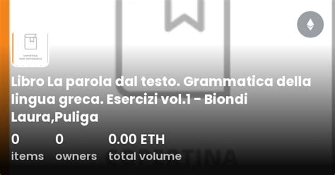 Libro La Parola Dal Testo Grammatica Della Lingua Greca Esercizi Vol