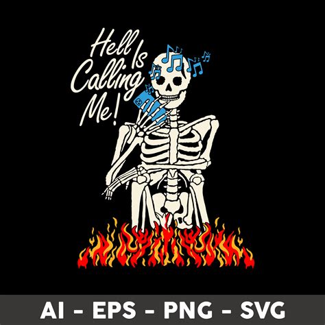 Hell Is Calling Svg Skeleton Funny Svg Skeleton Svg Fire Inspire