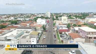 Bom Dia Tocantins Veja Como Fica O Funcionamento De Rg Os P Blicos