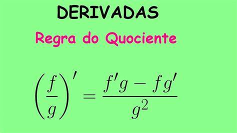 Regras De Derivação Regra Do Quociente Com Dedução Da Fórmula Youtube