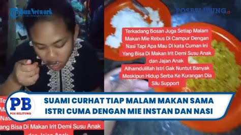 Pilu Curhat Suami Tiap Malam Sama Istri Cuma Makan Mie Instan Dan Nasi